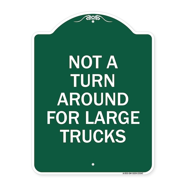 Signmission Not Turn Around for Large Trucks, Green & White Aluminum Sign, 18" x 24", GW-1824-23547 A-DES-GW-1824-23547 - main